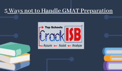 5 ways not to handle gmat preparation